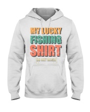 My Lucky Fishing Shirt Do Not Hooded Sweatshirt tile