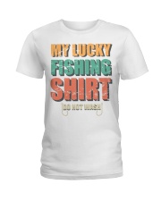My Lucky Fishing Shirt Do Not Ladies T-Shirt tile