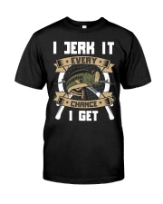 I Jerk It Every Chance I Get Fly Fishing Classic T-Shirt front