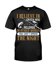 I Believe In Catch And Release Classic T-Shirt front