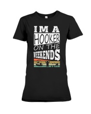 I'm a Hooker on The Weekends Premium Fit Ladies Tee tile