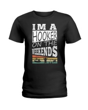 I'm a Hooker on The Weekends Ladies T-Shirt tile