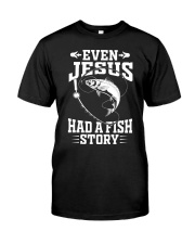 Fishing Gifts Even Jesus Had A Fish Story Funny Classic T-Shirt front