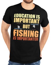 Education Is Important But Fishing Is Importanter Classic T-Shirt custom-t-shirts-classic-lifestyle-front-196