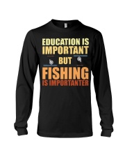 Education Is Important But Fishing Is Importanter Long Sleeve Tee tile