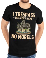 I Trespass Because I Have No Morels Mycology Mushroom Hunting Classic T-Shirt custom-t-shirts-classic-lifestyle-front-196