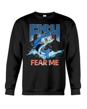 Fish Fear Me Funny Fisherman Gift Idea Fishing Fish Crewneck Sweatshirt tile