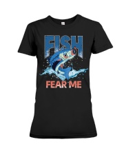 Fish Fear Me Funny Fisherman Gift Idea Fishing Fish Premium Fit Ladies Tee tile