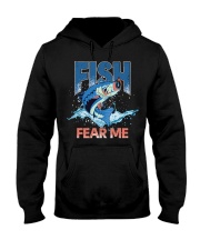 Fish Fear Me Funny Fisherman Gift Idea Fishing Fish Hooded Sweatshirt tile