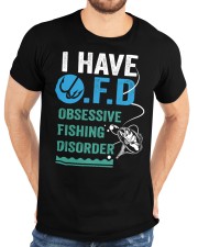 Fishing I Have Ofd Obsessive Fishing Disorder Classic T-Shirt custom-t-shirts-classic-lifestyle-front-196