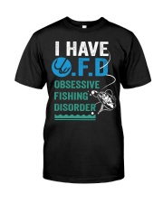 Fishing I Have Ofd Obsessive Fishing Disorder Premium Fit Mens Tee tile