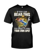 If You Can Read This You Need To Find Your Own Spot Fishing Version Classic T-Shirt front