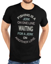 Funny Fishing Saying Fish Humor Classic T-Shirt custom-t-shirts-classic-lifestyle-front-196