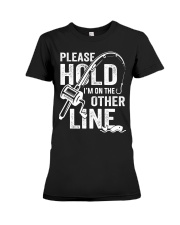 Please Hold Im On The Other Line Fishing Fisherman Premium Fit Ladies Tee tile