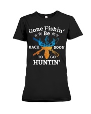 Gone FishinBe Back Soon To Go Huntin Fishing Hunting Premium Fit Ladies Tee tile