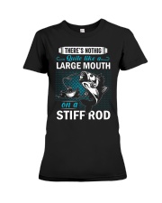 Theres Nothing Quite Like A Large Mouth On A Stiff Rod Premium Fit Ladies Tee tile