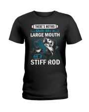 Theres Nothing Quite Like A Large Mouth On A Stiff Rod Ladies T-Shirt tile