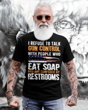 I Refuse To Talk Gun Control With People Who Eat Soap Funny Classic T-Shirt apparel-classic-tshirt-lifestyle-front-268