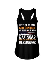 I Refuse To Talk Gun Control With People Who Eat Soap Funny Ladies Flowy Tank tile