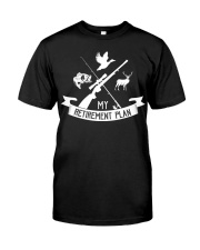My Retirement Plan Gifts For A Hunting Hunter Hunt Retire Classic T-Shirt front