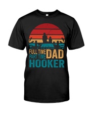Full Time Dad Part Time Hooker Angler Classic T-Shirt front