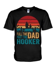 Full Time Dad Part Time Hooker Angler V-Neck T-Shirt tile
