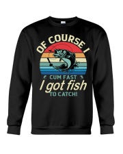 Of Course I Cum Fast I Got Fish To Catch Fishing Lover Classic Crewneck Sweatshirt tile