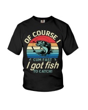 Of Course I Cum Fast I Got Fish To Catch Fishing Lover Classic Youth T-Shirt tile
