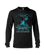Busy Thinking Talking Reading About Fishing Funny Gift Long Sleeve Tee tile