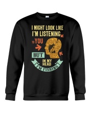 I Might Look Like Im Listening To You Crewneck Sweatshirt tile