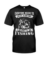 I Believe Ill Go Fishing Funny Fishing Premium Fit Mens Tee tile