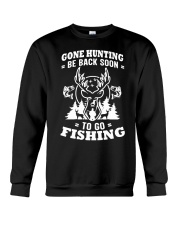 Gone Hunting Be Back Soon To Go Fishing Lovers Crewneck Sweatshirt tile