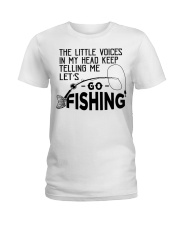 The Little Voice In My Head Keep Telling Me Lets Go Fishing Ladies T-Shirt tile