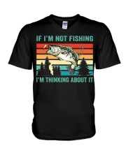 If Im Not Fishing Im Thinking About It Fish Fisherman V-Neck T-Shirt tile