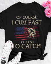 Of Course I Cum Fast I Got Fish To Catch Fishing T-Shirt Classic T-Shirt apparel-classic-tshirt-lifestyle-front-192