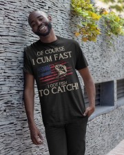 Of Course I Cum Fast I Got Fish To Catch Fishing T-Shirt Classic T-Shirt apparel-classic-tshirt-lifestyle-front-33