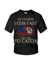 Of Course I Cum Fast I Got Fish To Catch Fishing T-Shirt Youth T-Shirt tile