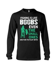 Fishing Is Like Boobs Even The Small Ones Are Fun To Play With Humor Fishing Girl Holding Long Sleeve Tee tile