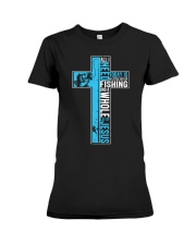 Fishing All I Need Is Fishing & Jesus Christian Premium Fit Ladies Tee tile