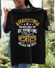 Fishing Solves Half Of My Problems Hunting Solves The Rest Classic T-Shirt apparel-classic-tshirt-lifestyle-front-130
