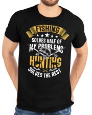 Fishing Solves Half Of My Problems Hunting Solves The Rest Classic T-Shirt custom-t-shirts-classic-lifestyle-front-196