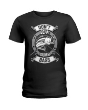 Don’t Be A Dumb Bass Fly Bass Fishing Ladies T-Shirt tile