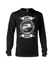 Don’t Be A Dumb Bass Fly Bass Fishing Long Sleeve Tee tile