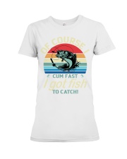 Of Course I Cum Fast I Got Fish To Catch Fishing Lover Classic Premium Fit Ladies Tee tile