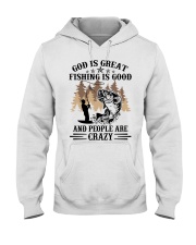 God is great fishing is good and people are crazy shirt Hooded Sweatshirt tile