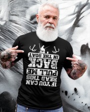 If You Can Read This Pull Me Back In The Boat Fishing Classic T-Shirt apparel-classic-tshirt-lifestyle-front-267