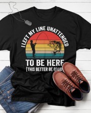 I Left My Line Unattended To Be Here Classic T-Shirt apparel-classic-tshirt-lifestyle-front-216