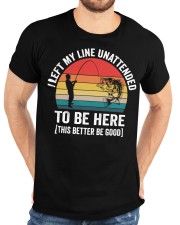 I Left My Line Unattended To Be Here Classic T-Shirt custom-t-shirts-classic-lifestyle-front-196