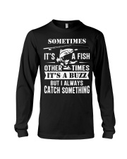 Sometimes It’s A Fish Other Times It’s A Buzz Shirt Fishing Long Sleeve Tee tile