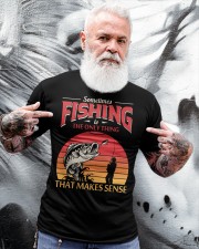 Sometimes Fishing Is The Only Thing That Makes Sense Classic T-Shirt apparel-classic-tshirt-lifestyle-front-267